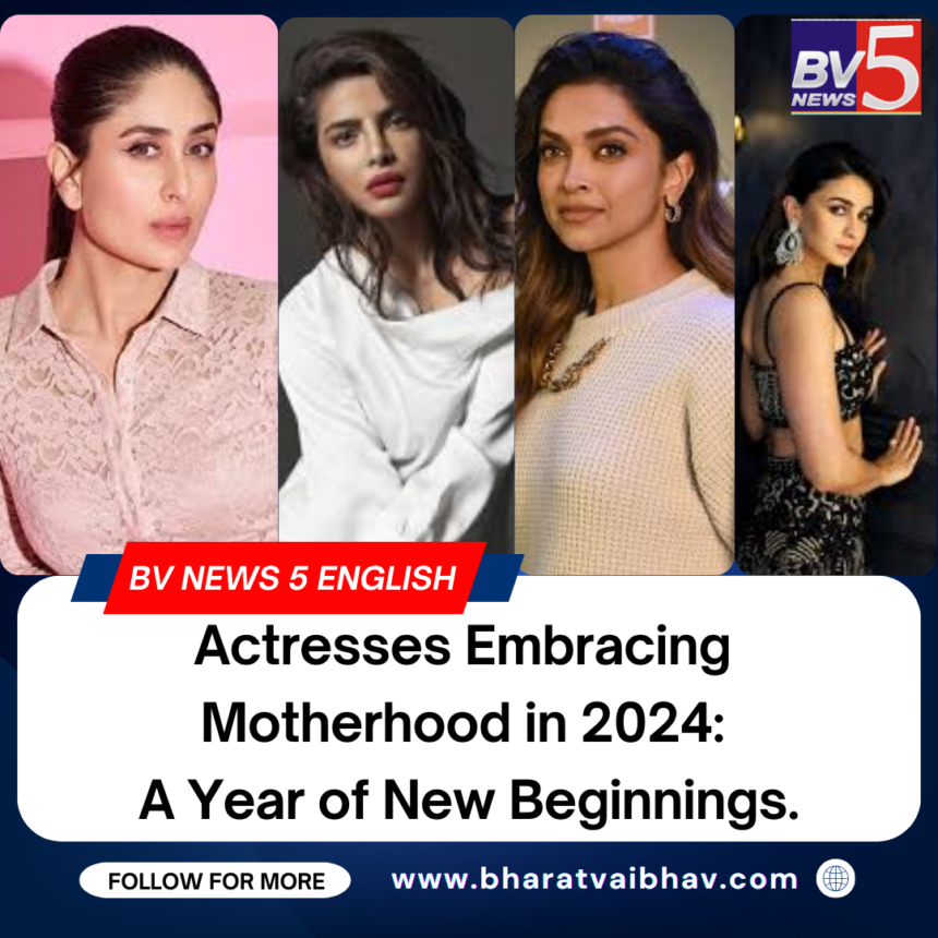 Actresses Embracing  Motherhood in 2024:  A Year of New Beginnings.