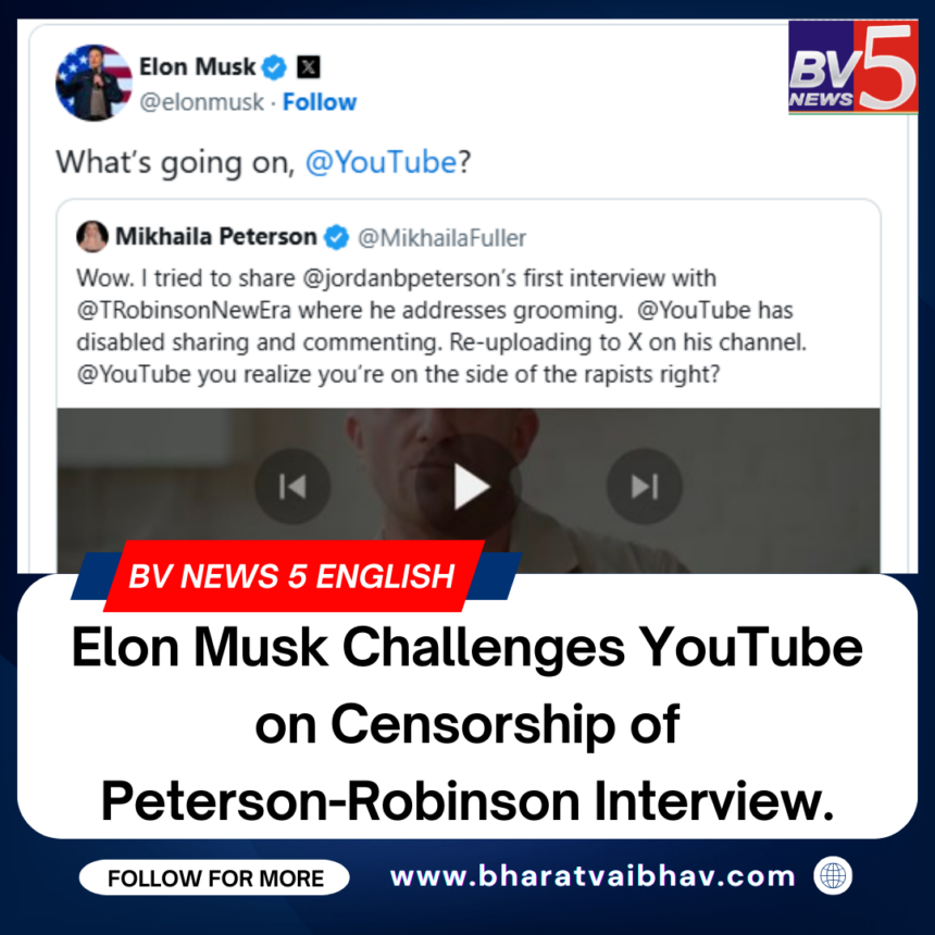 Elon Musk Challenges YouTube on Censorship of Peterson-Robinson Interview.