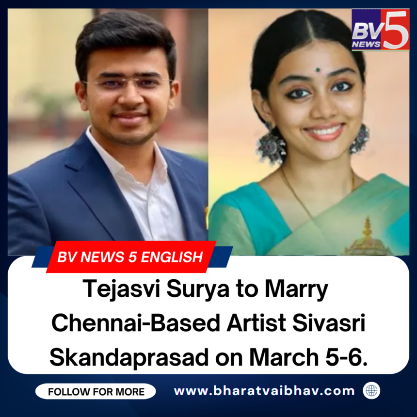 Tejasvi Surya to Marry Chennai-Based Artist Sivasri Skandaprasad on March 5-6.