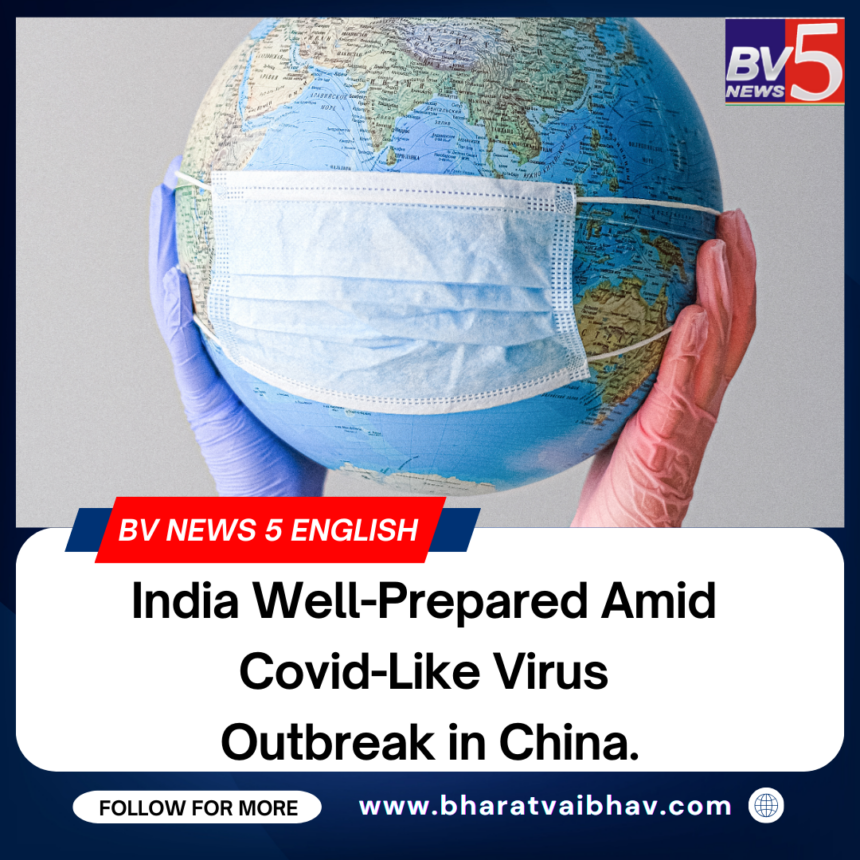 India Well-Prepared Amid Covid-Like Virus Outbreak in China.