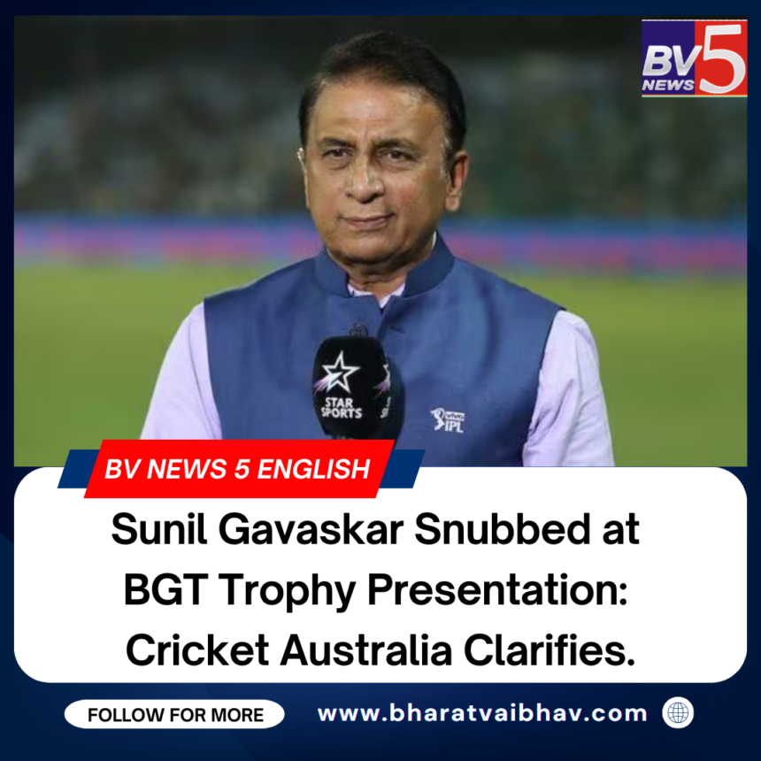 Sunil Gavaskar Snubbed at BGT Trophy Presentation: Cricket Australia Clarifies.