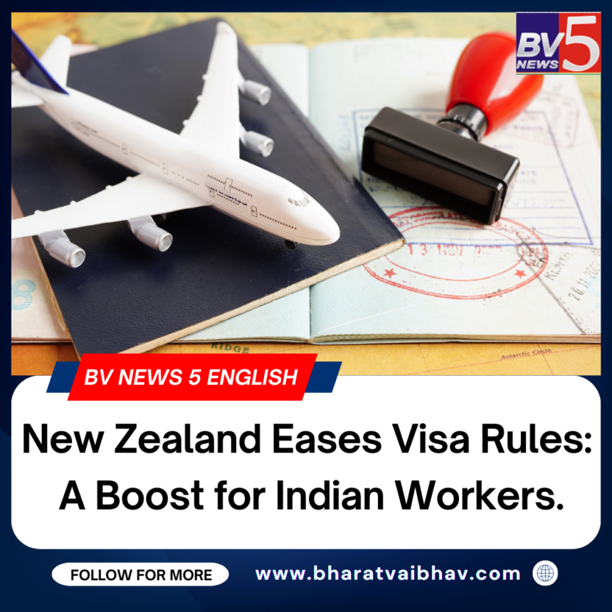 New Zealand Eases Visa Rules: A Boost for Indian Workers.