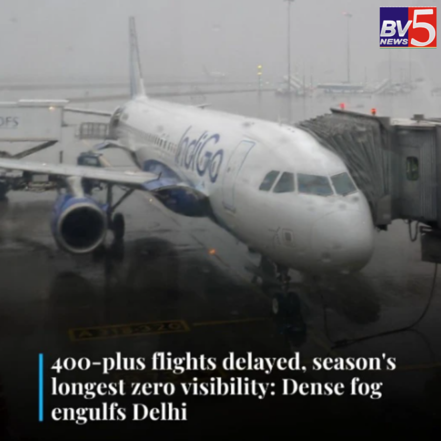 Delhi Fog Disrupts Travel: 400+ Flights Delayed.