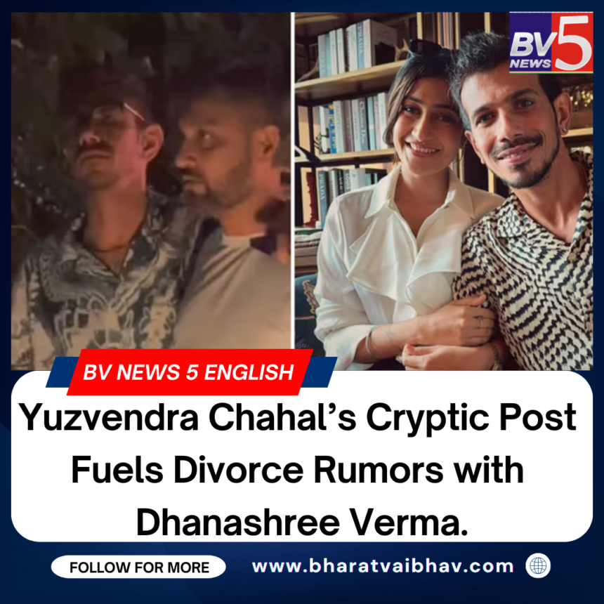 Yuzvendra Chahal’s Cryptic Post Fuels Divorce Rumors with Dhanashree Verma.