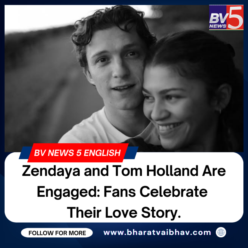 Zendaya and Tom Holland Are Engaged: Fans Celebrate Their Love Story.