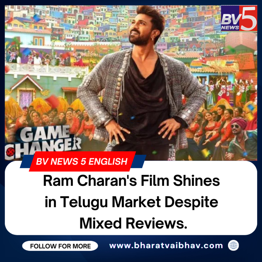 Ram Charan’s Film Shines in Telugu Market Despite Mixed Reviews.