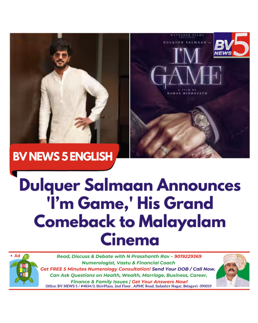 Dulquer Salmaan Announces ‘I’m Game,’ His Grand Comeback to Malayalam Cinema