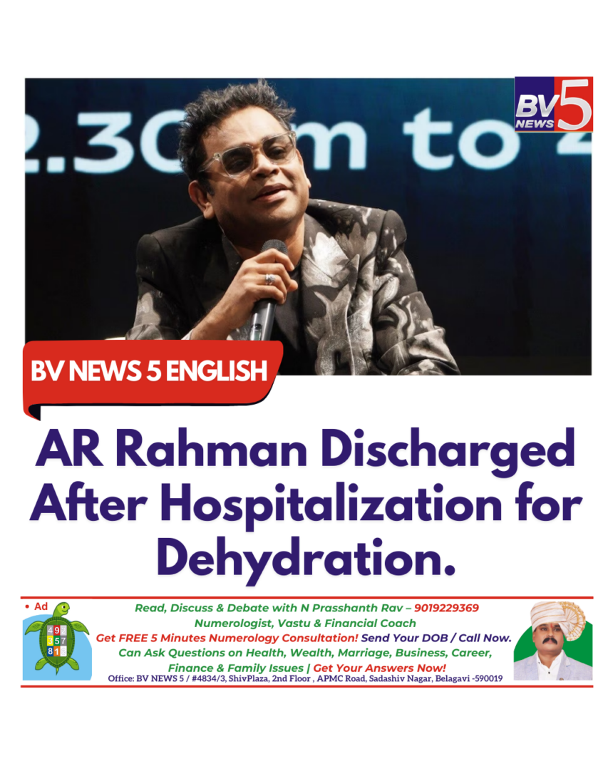 AR Rahman Discharged After Hospitalization for Dehydration