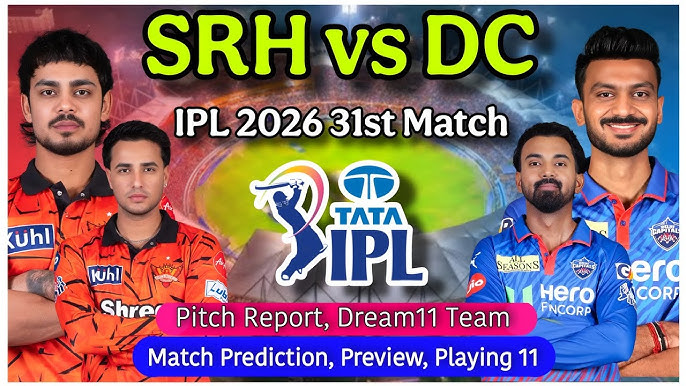 ಎಸ್‌ಆರ್‌ಎಚ್- ಡಿಸಿ ಪಂದ್ಯ ಇಂದು